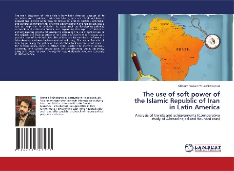 The use of soft power of the Islamic Republic of Iran in Latin America: Analysis of trends and achievements (Comparative study of Ahmadinejad and Rouhani eras)