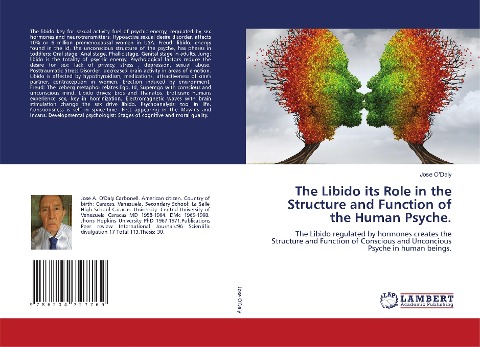 The Libido its Role in the Structure and Function of the Human Psyche.: The Libido regulated by hormones creates the Structure and Function of Conscious and Unconcious Psyche in human beings.