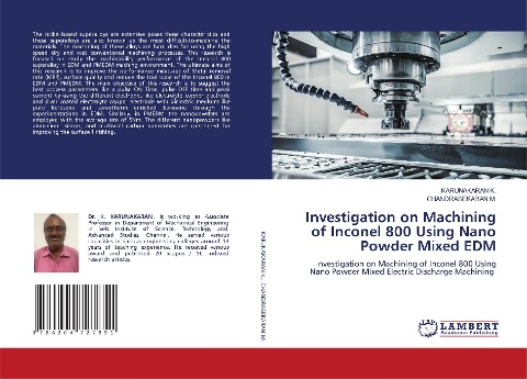 Investigation on Machining of Inconel 800 Using Nano Powder Mixed EDM: Investigation on Machining of Inconel 800 Using Nano Powder Mixed Electric Discharge Machining