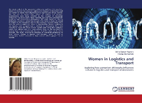 Women in Logistics and Transport: Exploring how womanism philosophy influences cultures in logistics and transport environments