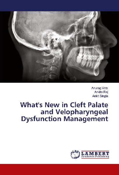 Whats New in Cleft Palate and Velopharyngeal Dysfunction Management