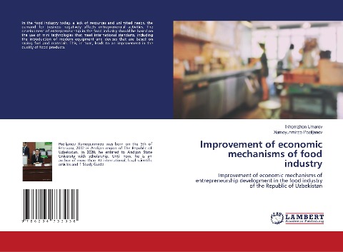 Improvement of economic mechanisms of food industry: Improvement of economic mechanisms of entrepreneurship development in the food industry of the Republic of Uzbekistan
