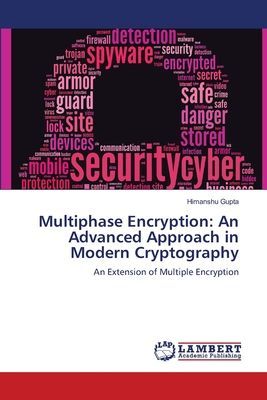 Multiphase Encryption: An Advanced Approach in Modern Cryptography: An Extension of Multiple Encryption