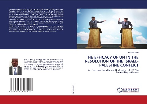 THE EFFICACY OF UN IN THE RESOLUTION OF THE ISRAEL- PALESTINE CONFLICT: An Overview from Balfour Declaration of 1917 to Present Day Initiatives