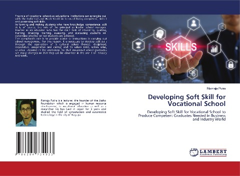 Developing Soft Skill for Vocational School: Developing Soft Skill for Vocational School to Produce Competent Graduates Needed in Business and Industry World