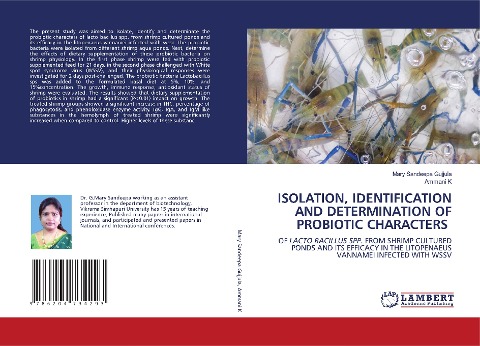 ISOLATION, IDENTIFICATION AND DETERMINATION OF PROBIOTIC CHARACTERS: OF LACTO BACILLUS SPP. FROM SHRIMP CULTURED PONDS AND ITS EFFICACY IN THE LITOPENAEUS VANNAMEI INFECTED WITH WSSV