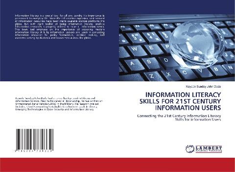 INFORMATION LITERACY SKILLS FOR 21ST CENTURY INFORMATION USERS: Connecting the 21st Century Information Literacy Skills for information Users