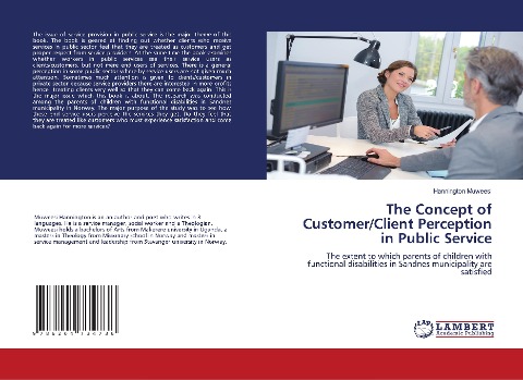 The Concept of Customer/Client Perception in Public Service: The extent to which parents of children with functional disabilities in Sandnes municipality are satisfied