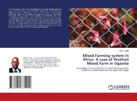 Mixed Farming system in Africa: A case of Wakhati Mixed Farm in Uganda: Leveraging on the potential of mixed farming system in Africa to attain food security and zero hunger