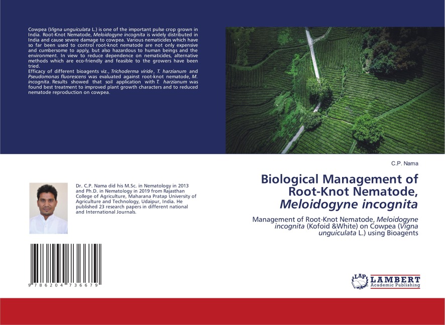 Biological Management of Root-Knot Nematode, Meloidogyne incognita: Management of Root-Knot Nematode, Meloidogyne incognita (Kofoid &White) on Cowpea (Vigna unguiculata L.) using Bioagents