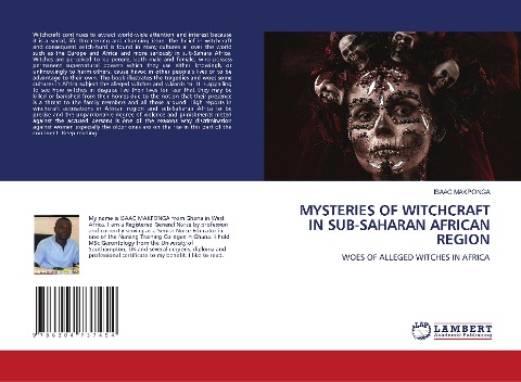 MYSTERIES OF WITCHCRAFT IN SUB-SAHARAN AFRICAN REGION: WOES OF ALLEGED WITCHES IN AFRICA