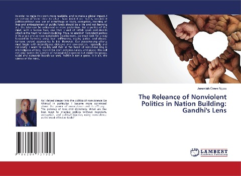 The Releance of Nonviolent Politics in Nation Building: Gandhis Lens