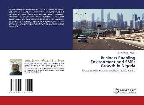 Business Enabling Environment and SMEs Growth in Nigeria: A Case Study of Makurdi Metropolis, Benue-Nigeria