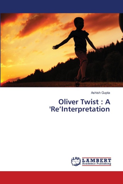 Oliver Twist : A ReInterpretation