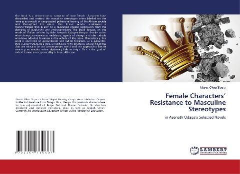 Female Characters Resistance to Masculine Stereotypes: in Asenath Odagas Selected Novels