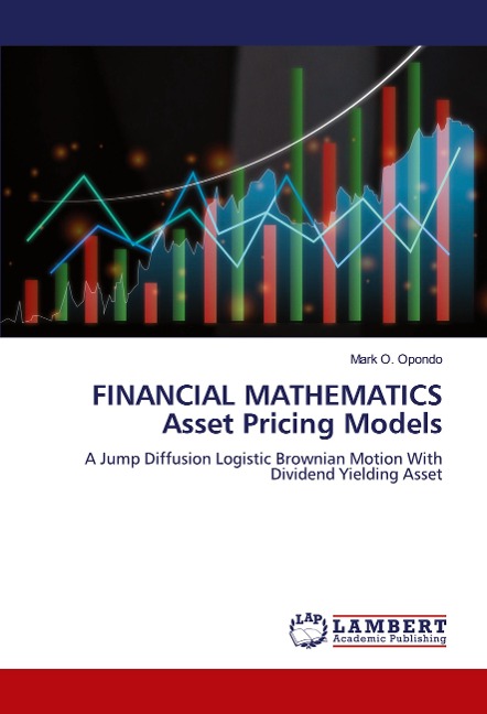 FINANCIAL MATHEMATICS Asset Pricing Models: A Jump Diffusion Logistic Brownian Motion With Dividend Yielding Asset