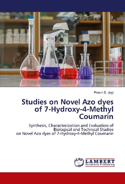 Studies on Novel Azo dyes of 7-Hydroxy-4-Methyl Coumarin: Synthesis, Characterization and Evaluation of Biological and Technical Studieson Novel Azo dyes of 7-Hydroxy-4-Methyl Coumarin