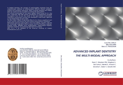 ADVANCED IMPLANT DENTISTRY THE MULTI-MODAL APPROACH: Co-Authors:Rossi F, Mondani PM, Moglioni E,Dal Carlo Z, Belotti E, Grecchi F,Grivetto F, Goker F, Grecchi EM.