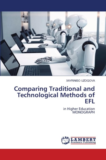 Comparing Traditional and Technological Methods of EFL: in Higher EducationMONOGRAPH