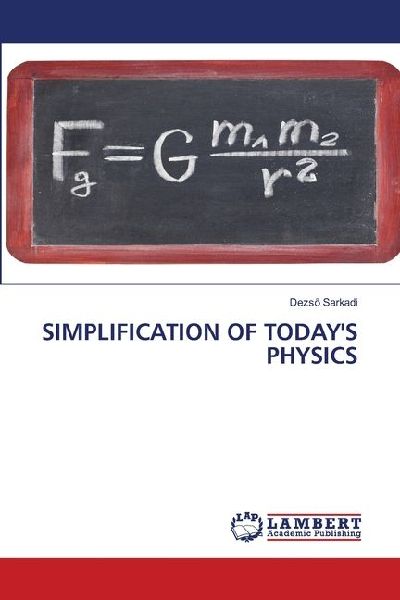 SIMPLIFICATION OF TODAYS PHYSICS