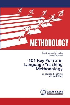 101 Key Points in Language Teaching Methodology: Language TeachingMethodology
