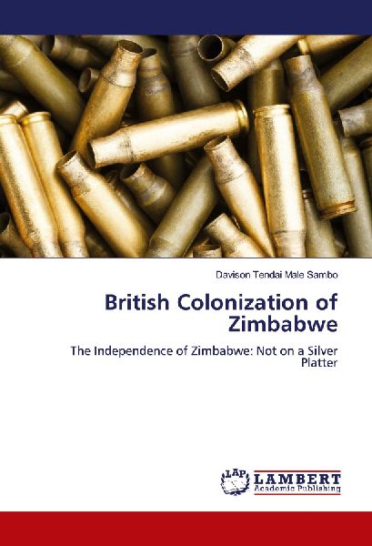 British Colonization of Zimbabwe: The Independence of Zimbabwe: Not on a Silver Platter
