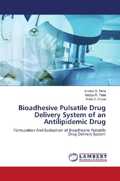 Bioadhesive Pulsatile Drug Delivery System of an Antilipidemic Drug: Formulation And Evaluation of Bioadhesive Pulsatile Drug Delivery System