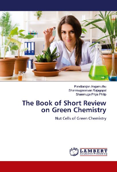 The Book of Short Review on Green Chemistry: Nut Cells of Green Chemistry