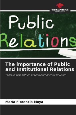 The importance of Public and Institutional Relations: Tools to deal with an organizational crisis situation