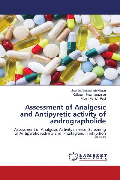 Assessment of Analgesic and Antipyretic activity of andrographolide: Assessment of Analgesic Activity in mice, Screening of Antipyretic Activity and Prostaglandin inhibition in rats