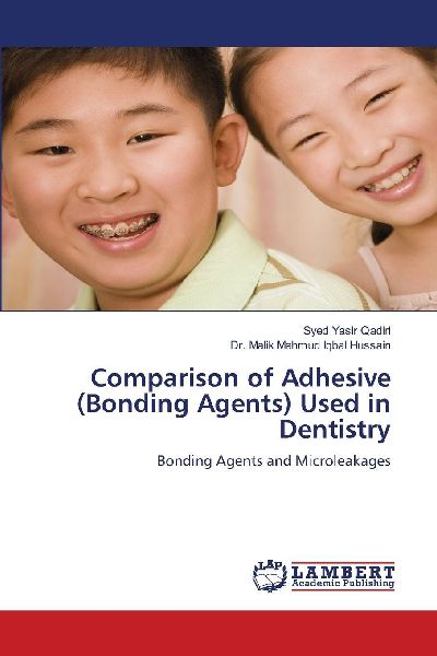 Comparison of Adhesive (Bonding Agents) Used in Dentistry: Bonding Agents and Microleakages