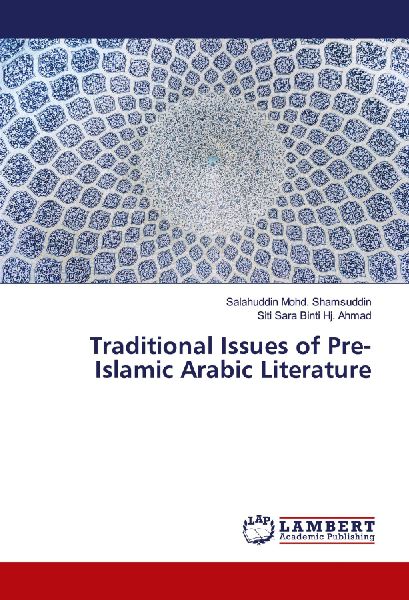 Traditional Issues of Pre-Islamic Arabic Literature