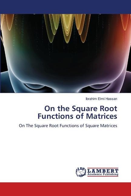 On the Square Root Functions of Matrices: On The Square Root Functions of Square Matrices