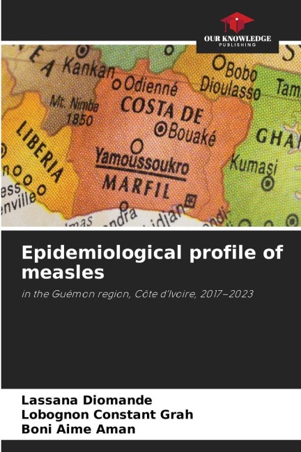 Epidemiological profile of measles: in the Guémon region, Côte dIvoire, 2017-2023