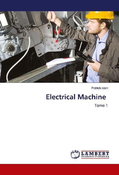 Electrical Machine: Tome 1