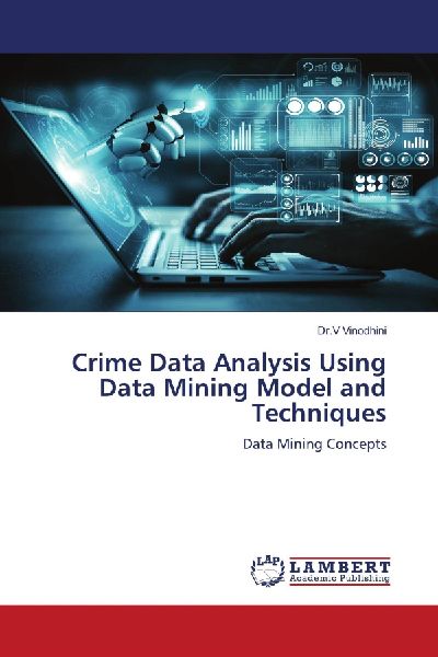 Crime Data Analysis Using Data Mining Model and Techniques: Data Mining Concepts