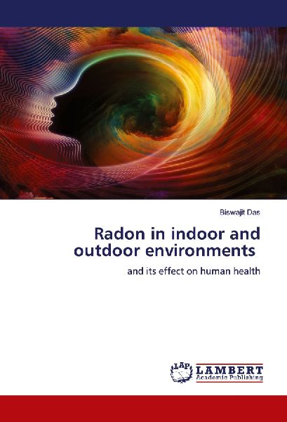 Radon in indoor and outdoor environments: and its effect on human health