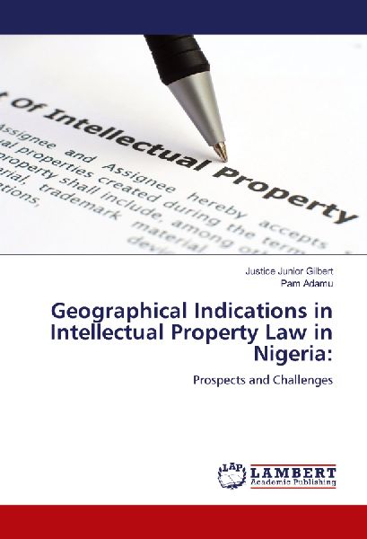 Geographical Indications in Intellectual Property Law in Nigeria:: Prospects and Challenges