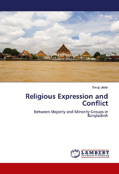 Religious Expression and Conflict: between Majority and Minority Groups in Bangladesh