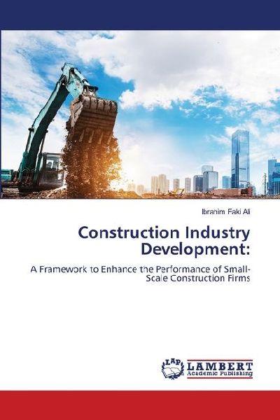 Construction Industry Development:: A Framework to Enhance the Performance of Small-Scale Construction Firms