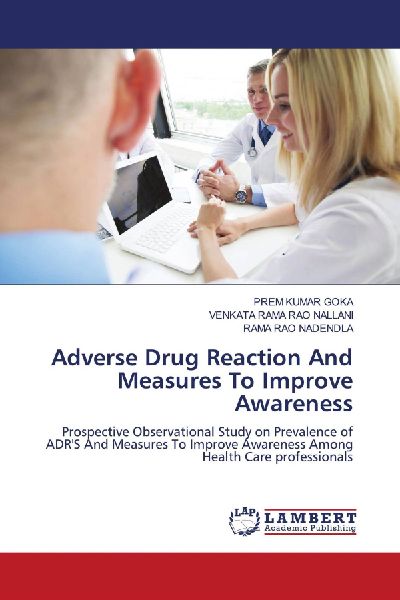 Adverse Drug Reaction And Measures To Improve Awareness: Prospective Observational Study on Prevalence of ADRS And Measures To Improve Awareness Among Health Care professionals