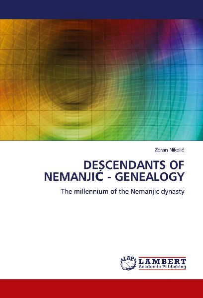 DESCENDANTS OF NEMANJI¿ - GENEALOGY: The millennium of the Nemanjic dynasty