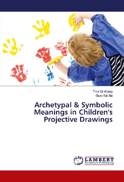 Archetypal & Symbolic Meanings in Childrens Projective Drawings