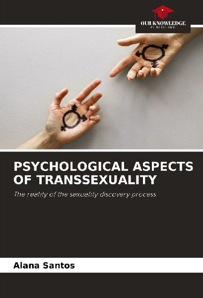 PSYCHOLOGICAL ASPECTS OF TRANSSEXUALITY: The reality of the sexuality discovery process