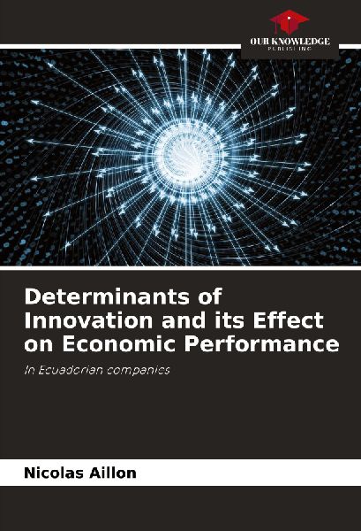 Determinants of Innovation and its Effect on Economic Performance: In Ecuadorian companies