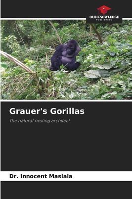 Grauers Gorillas: The natural nesting architect