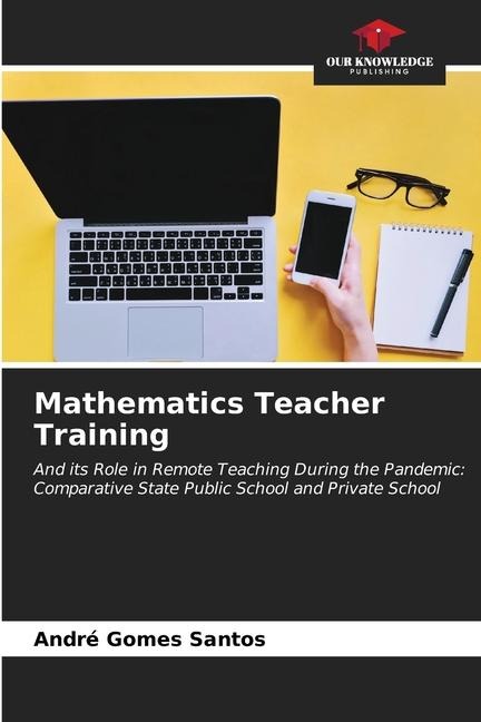 Mathematics Teacher Training: And its Role in Remote Teaching During the Pandemic: Comparative State Public School and Private School