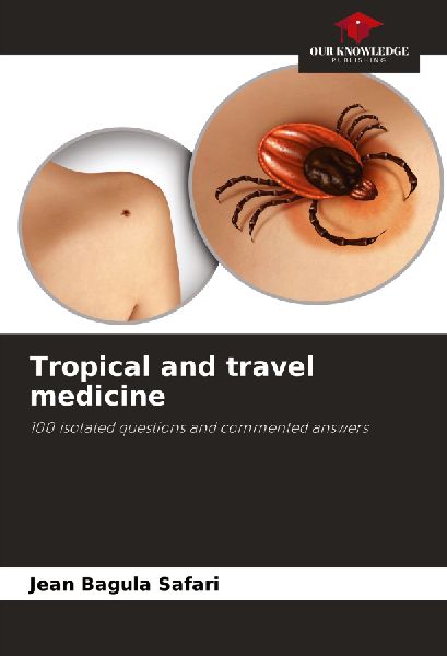 Tropical and travel medicine: 100 isolated questions and commented answers