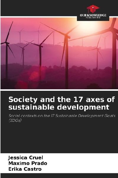 Society and the 17 axes of sustainable development: Social contexts on the 17 Sustainable Development Goals (SDGs)