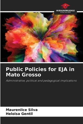 Public Policies for EJA in Mato Grosso: Administrative, political and pedagogical implications